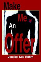 Cover of Make Me an Offer by Jessica Dee Rohm