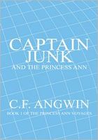 Cover of CAPTAIN JUNK AND THE PRINCESS ANN by C.F. Angwin