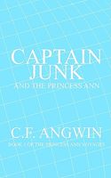 Cover of Captain Junk and the Princess Ann: Book 1 of the Princess Ann Voyages by C.F. Angwin