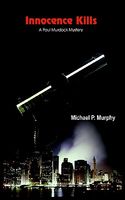Cover of Innocence Kills by Michael P. Murphy
