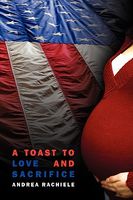 Cover of A Toast to Love and Sacrifice by Andrea Rachiele