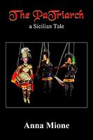 Cover of The Patriarch: A Sicilian Tale by Anna Mione