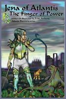 Cover of Jena of Atlantis, the Finger of Power by D.W. Anthony