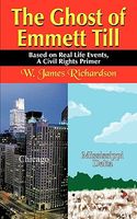 Cover of The Ghost of Emmett Till: Based on Real Life Events by W. James Richardson