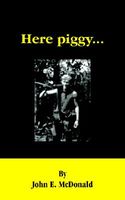 Cover of Here Piggy... by John E. McDonald