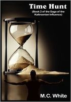 Cover of Time Hunt: by M.C. White