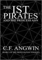 Cover of The IST PIRATES AND THE PRINCESS ANN by C.F. Angwin