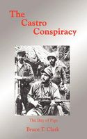 Cover of The Castro Conspiracy by Bruce T. Clark