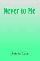 Cover of Never to Me by Autumn Lane