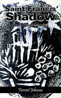 Cover of Saint Francis' Shadow: And Other Stories by Forrest Johnson
