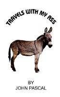 Cover of Travels with My Ass by John Pascal