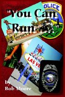 Cover of You Can Run... by Bob Moore
