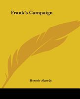 Frank's Campaign; Or, The Farm And The Camp