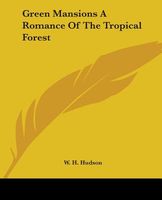 Cover of Green Mansions: A Romance Of The Tropical Forest by W.H. Hudson / William Henry Hudson