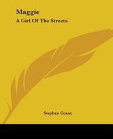 Maggie, a Girl of the Streets by Stephen Crane