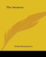 Cover of The Amateur by Richard Harding Davis