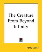 The Creature From Beyond Infinity