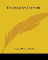 Cover of The Desire Of The Moth by Eugene Manlove Rhodes