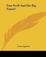 Tom Swift And His Big Tunnel, Or, The Hidden City Of The Andes