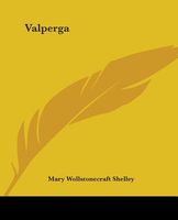 Valperga, or, The Life and Adventures of Castruccio, Prince of Lucca