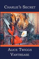 Cover of Charlie's Secret by Alice Twiggs Vantrease