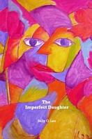 Cover of The Imperfect Daughter by Sally O. Lee