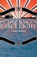 Cover of In the Dawn's Early Light by J. Albert Handford