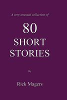 Cover of 80 Short Stories by Rick Magers