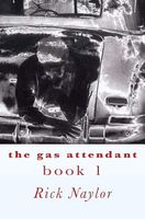 Cover of The Gas Attendant by Rick Naylor