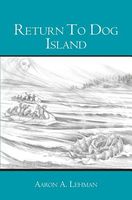 Cover of Return to Dog Island by Aaron A. Lehman