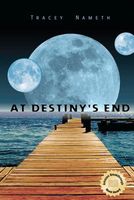 Cover of At Destiny's End by Tracey Nameth