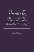 Cover of Murder by Dental Floss by Lisbeth Glumm