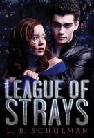 Cover of League of Strays by L.B. Schulman
