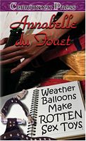 Cover of Weather Balloons Make Rotten Sex Toys by Annabelle Du Fouet