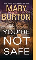 You're Not Safe by Mary Burton