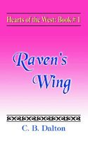 Cover of Hearts of the West: Book One: Raven's Wing by C.B. Dalton