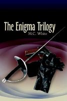 Cover of The Enigma Trilogy by M.C. White