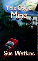 Cover of This One Is Mine by Sue Watkins