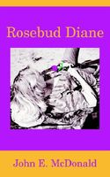 Cover of Rosebud Diane by John E. McDonald