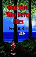 Cover of Red Bird Who Never Flies by Doris E. Gill