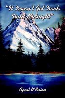 Cover of It Doesn't Get Dark Until Midnight by April O'Brien