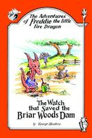Cover of The Watch That Saved the Briar Woods Dam by George Skudera