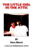 Cover of The Little Girl in the Attic by Vince Alberts