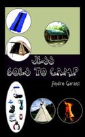 Cover of Jess Goes to Camp by Andre J. Garant