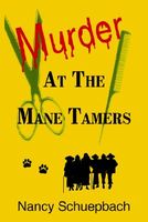 Cover of Murder at the Mane Tamers by Nancy McMillan Schuepbach