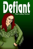 Cover of Defiant by Paul Leroy Hacker