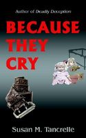 Cover of BECAUSE THEY CRY by Susan M. Tancrelle