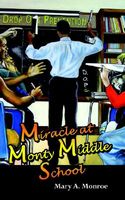 Cover of Miracle at Monty Middle School by Mary A. Monroe