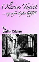 Cover of Olivia Twist: A Quest for the Glass Half-Full by Judith Kristen