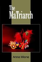 Cover of The Matriarch by Anna Mione